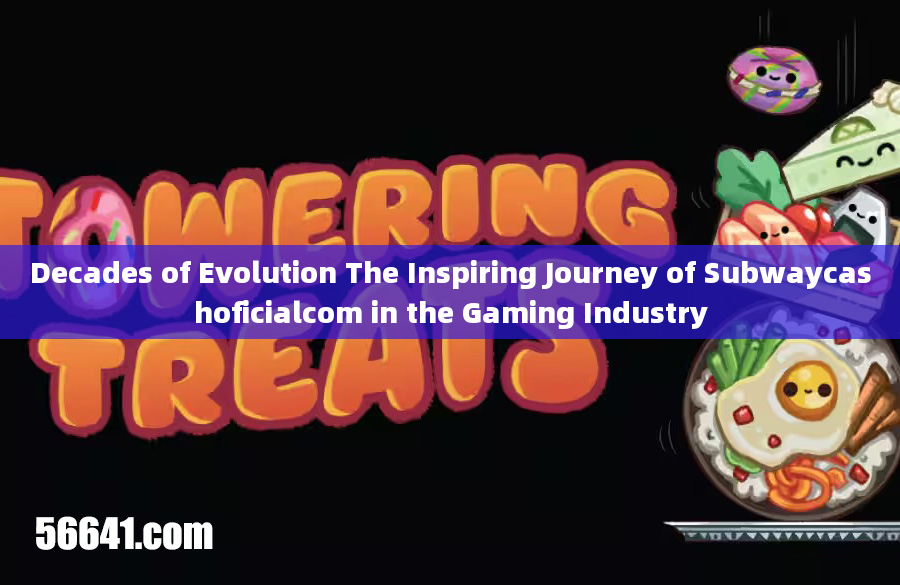 Decades of Evolution The Inspiring Journey of Subwaycashoficialcom in the Gaming Industry