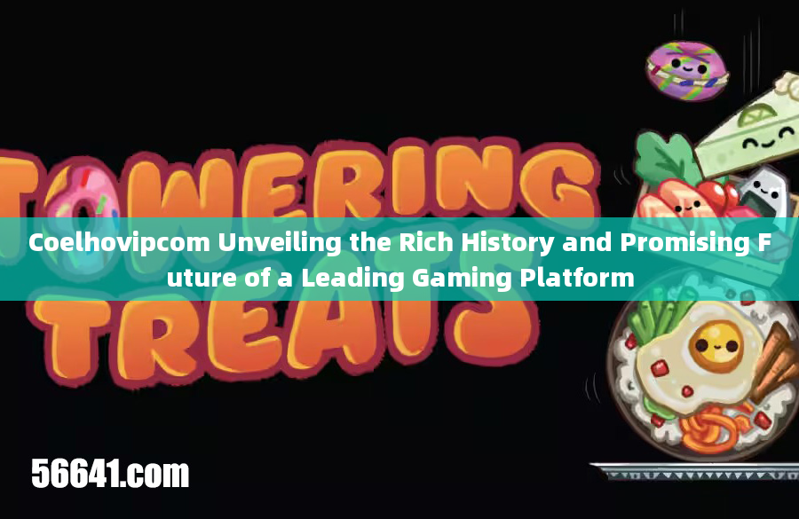 Coelhovipcom Unveiling the Rich History and Promising Future of a Leading Gaming Platform