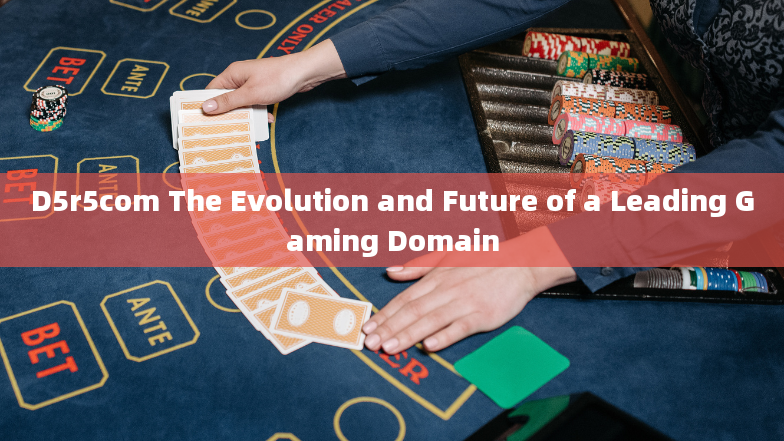 D5r5com The Evolution and Future of a Leading Gaming Domain